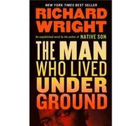 The Man Who Lived Underground by Richard Wright Richard Wright (Auteur)