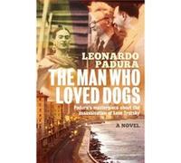 The Man Who Loved Dogs (Paperback) Leonardo Padura, (Auteur)