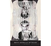 The Man Who Mistook Himself For The Messiah
