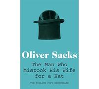 The Man Who Mistook His Wife for a Hat