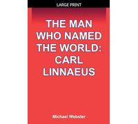 The Man Who Named the World: Carl Linnaeus