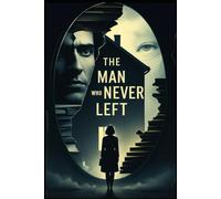 The Man Who Never Left: Vanished, Yet Always Watching