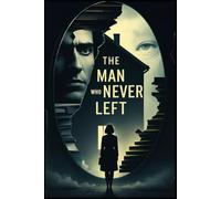 The Man Who Never Left: Vanished, Yet Always Watching