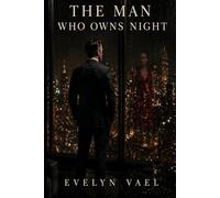 THE MAN WHO OWNS NIGHT: Dark power dynamic, possessive hero, psychological intensity, morally complex characters.