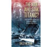 The Man Who Sank Titanic
