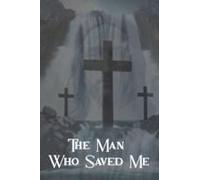The Man Who Saved Me