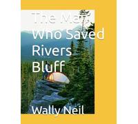 The Man Who Saved Rivers Bluff