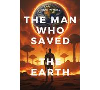 The Man Who Saved the Earth