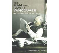 The Man Who Saved Vancouver