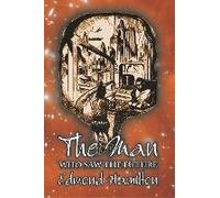 The Man Who Saw The Future By Edmond Hamilton, Science Fiction, Adventure