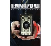 The Man Who Saw Too Much