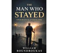 The Man Who Stayed: Endurance Under Fire