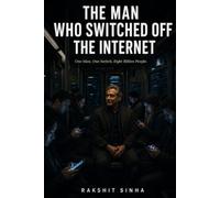 The Man Who Switched Off The Internet: One Man. One Switch. Eight Billion People.