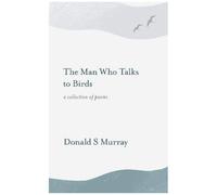 The Man Who Talks To Birds