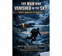 THE MAN WHO VANISHED IN THE SKY: Thirty Minutes To Seattle