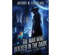 The Man Who Walked In The Dark