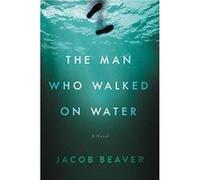 The Man Who Walked on Water by Jacob Beaver Jacob Beaver (Auteur)