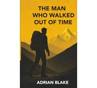 The Man Who Walked Out Of Time