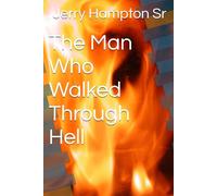 The Man Who Walked Through Hell