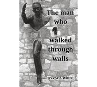 The man who walked through walls