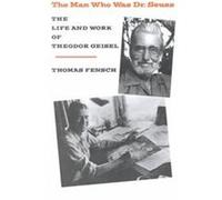 The Man Who Was Dr. Seuss Thomas Fensch (Auteur)