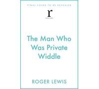 The Man Who Was Private Widdle: Charles Hawtrey 1914-1988