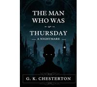 The Man Who Was Thursday: A Nightmare
