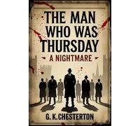 The Man Who Was Thursday: A Nightmare