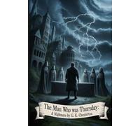 The Man Who Was Thursday: A Nightmare: Annotated