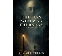 The Man Who Was Thursday: a Nightmare: Annotated Edition