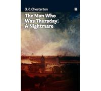 The Man Who Was Thursday: A Nightmare: Metaphysical thriller full of Christian allegory.