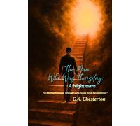 The Man Who Was Thursday: A Nightmare: "Specially Curated Edition: Introduction, Note and Reader’s Reflection Pages"