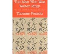 The Man Who Was Walter Mitty Thomas Fensch (Auteur)