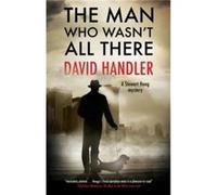 The Man Who Wasnt All There by David Handler David Handler (Auteur)