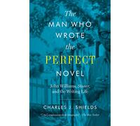The Man Who Wrote the Perfect Novel: John Williams, Stoner, and the Writing Life