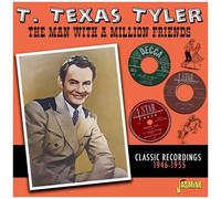 T. Texas Tyler – The Man With a Million Friends – Classic Recordings 1946-1955 – CD