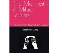 The Man with a Million Talents: An Idol from Beyond the Grave