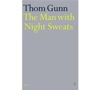 The Man With Night Sweats Gunn, Thom (Auteur)