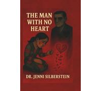 The Man With No Heart: A Field Guide for Healing from Hollow Love