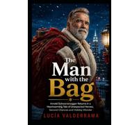 The Man with the Bag: Arnold Schwarzenegger Returns in a Heartwarming Tale of Unexpected Heroes, Second Chances and Holiday Wonder