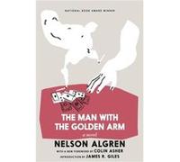 The Man With The Golden Arm by Nelson Algren Nelson Algren (Auteur)