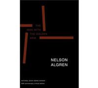 The Man With The Golden Arm by Nelson Algren Nelson Algren (Auteur)