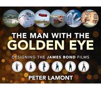 The Man With the Golden Eye: Designing the James Bond Films