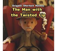 The Man with the Twisted Lip: Origami Sherlock Holmes