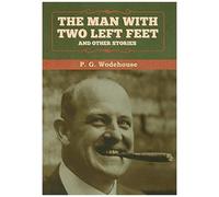 The Man With Two Left Feet, And Other Stories