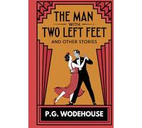 The Man With Two Left Feet and Other Stories (Jeeves, #0.5)