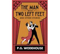The Man With Two Left Feet and Other Stories (Jeeves, #0.5)