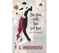 The Man With Two Left Feet And Other Stories (Jeeves And Wooster) - (Paperback)
