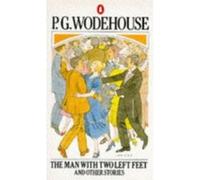 The Man with Two Left Feet and Other Stories P.G. Wodehouse (Auteur)