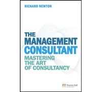 The Management Consultant: Mastering the Art of Consultancy